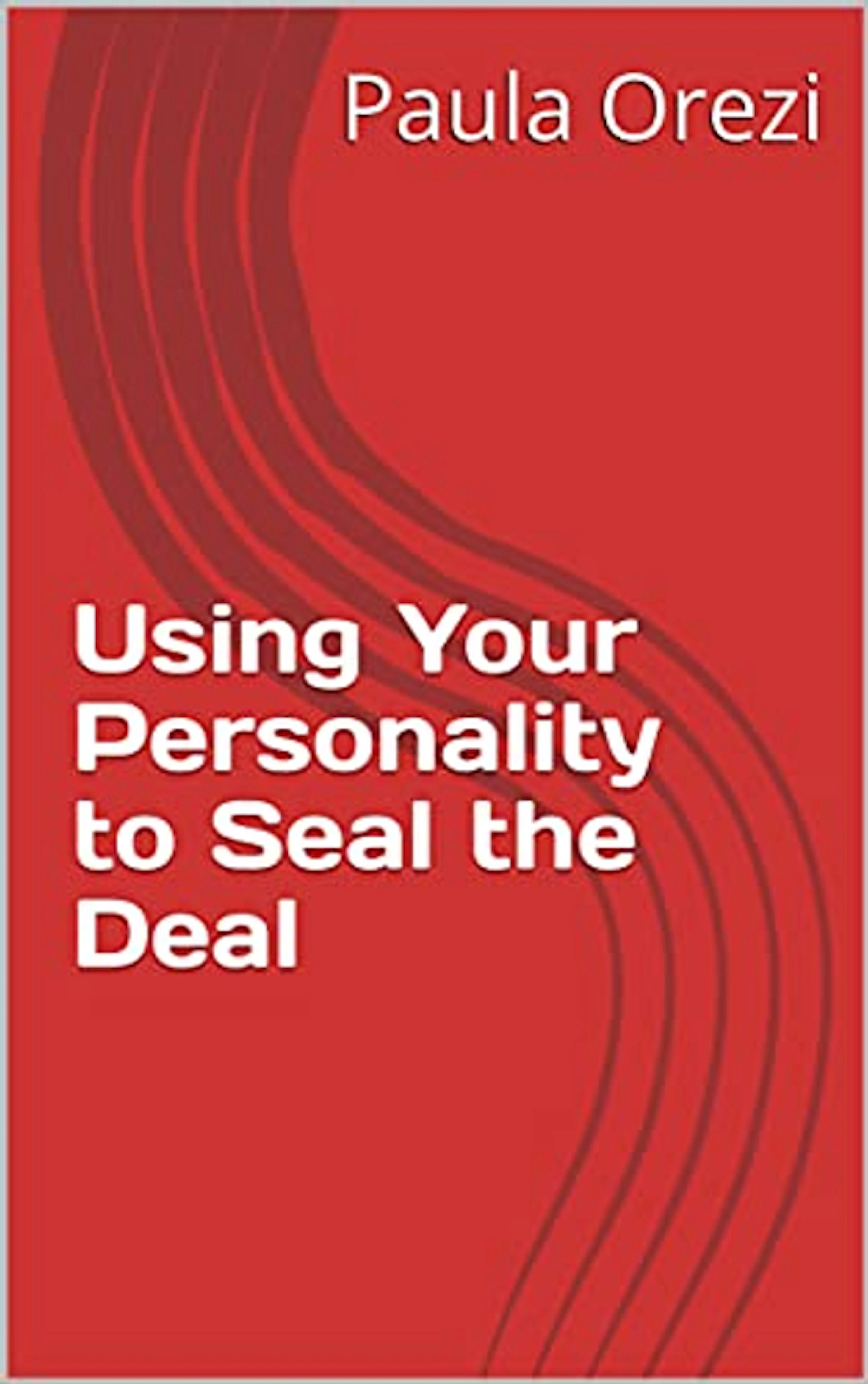 Using Your Personality to Seal the Deal